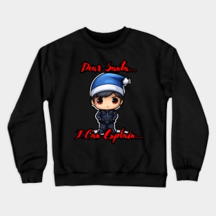 Dear Santa I Can Explain Police Officer Crewneck Sweatshirt